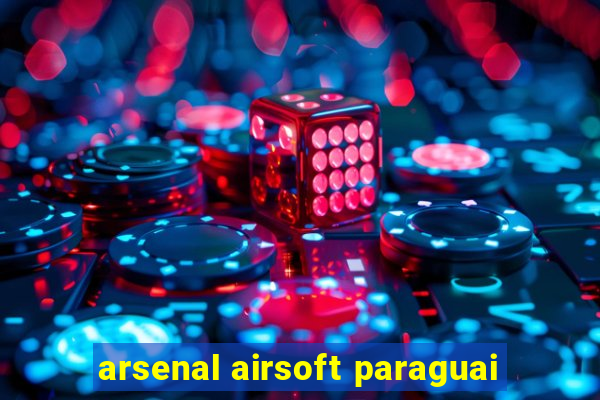 arsenal airsoft paraguai